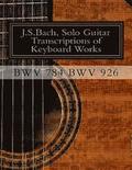 J.S.Bach, Solo Guitar Transcriptions of Keyboard Works, BWV 784 BWV 926: BWV 784-BWV 926 Keyboard Works