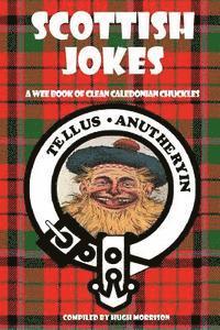 Hugh Morrison - Scottish Jokes: A Wee Book of Clean Caledonian Chuckles, Häftad. Tillgänglighet: Lägg i varukorg