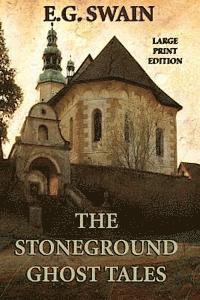 E. G. Swain - The Stoneground Ghost Tales - Large Print Edition, Häftad