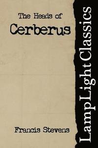 Francis Stevens - The Heads of Cerberus, Häftad