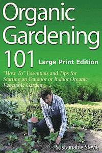 Sustainable Stevie - Organic Gardening 101 (Large Print Edition), Häftad. Tillgänglighet: Lägg i varukorg