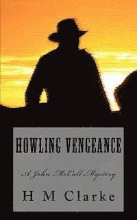 H. M. Clarke - Howling Vengeance: A John McCall Mystery, Häftad. Tillgänglighet: Lägg i varukorg
