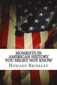 Frank Foster, Howard Brinkley - Moments In American History You Might Not Know, Häftad. Tillgänglighet: Lägg i varukorg