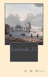 N. M. Wells - Latitude 32, Häftad. Tillgänglighet: Lägg i varukorg