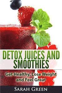 Sarah Green - Detox Juices and Smoothies: Get Healthy, Lose Weight and Feel Great, Häftad. Tillgänglighet: Lägg i varukorg