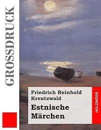 Friedrich Reinhold Kreutzwald - Estnische Märchen (Großdruck), Häftad. Tillgänglighet: Lägg i varukorg