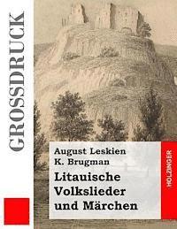 K. Brugman, August Leskien - Litauische Volkslieder und Märchen, Häftad
