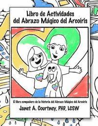 Janet A. Courtney - Libro de Actividades del Abrazo Magico del Arcoiris, Häftad