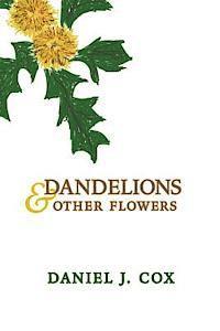 Daniel J. Cox - Dandelions & Other Flowers, Häftad. Tillgänglighet: Lägg i varukorg