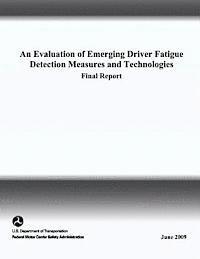 Stephen Popkin, Heidi Howarth - An Evaluation of Emerging Driver Fatigue Detection Measures and Technologies, Häftad