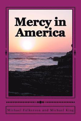 Mike King, Michael E. Fulkerson - Mercy in America, Häftad
