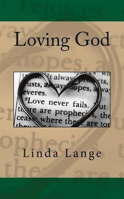Tom Lange, Linda Lange - Loving God: What love is and what it isn't, Häftad