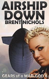 Brent Nichols - Airship Down, Häftad. Tillgänglighet: Lägg i varukorg