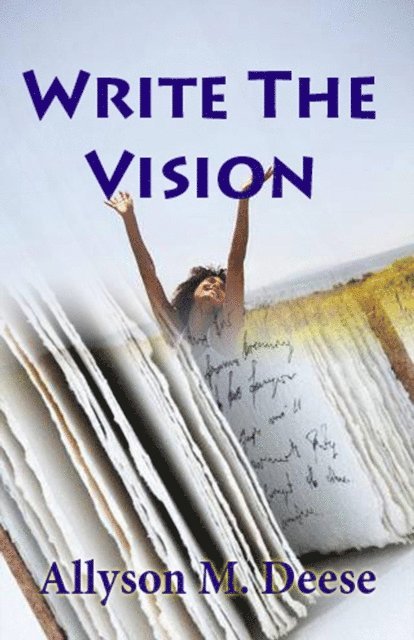 Allyson M. Deese - Write The Vision, Häftad. Tillgänglighet: Lägg i varukorg