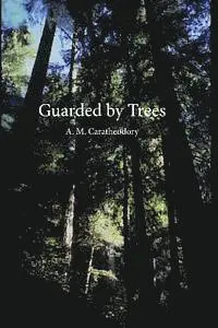 A. M. Caratheodory - Guarded by Trees, Häftad. Tillgänglighet: Lägg i varukorg
