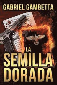 Gabriel Gambetta - La Semilla Dorada, Häftad. Tillgänglighet: Lägg i varukorg