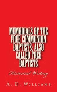 Alton E. Loveless, A. D. Williams - Memorials of the Free Communion Baptists; also Called Free Baptists: Historical Writing, Häftad. Tillgänglighet: Lägg i varukorg