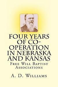 Alton E. Loveless, A. D. Williams - Four Years of Co-Operation in Nebraska and Kansas: Free Will Baptist Associations, Häftad. Tillgänglighet: Lägg i varukorg
