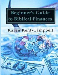 Karen Kent-Campbell - Beginner's Guide to Biblical Finances, Häftad