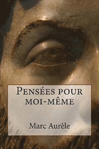 Marc Aurele - Pensées pour moi-même, Häftad