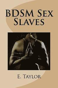 E. Taylor - BDSM Sex Slaves, Häftad. Tillgänglighet: Lägg i varukorg