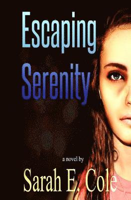 Sarah E. Cole - Escaping Serenity, Häftad. Tillgänglighet: Lägg i varukorg