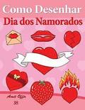 Como Desenhar: Dia dos Namorados: Livros Infantis
