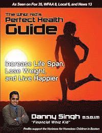 Danny Singh - The Whiz Kid's Perfect Health Guide: The Teen who Refinanced his Mother's House and Car at 14, Häftad. Tillgänglighet: Lägg i varukorg