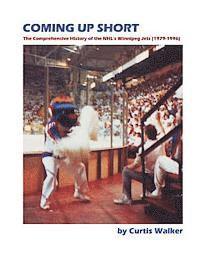 Curtis Walker - Coming Up Short: The Comprehensive History of the NHL's Winnipeg Jets (1979-1996), Häftad. Tillgänglighet: Lägg i varukorg