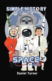 Daniel Turner - Simple History: The Space Race, Häftad