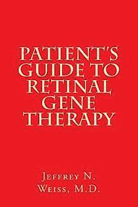 Jeffrey N. Weiss - Patient's Guide to Retinal Gene Therapy, Häftad. Tillgänglighet: Lägg i varukorg