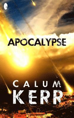 Calum Kerr - Apocalypse: A Flash-Fiction Novella, Häftad