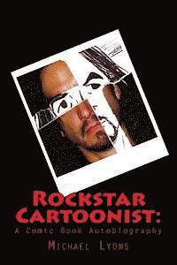Michael Lyons - Rockstar Cartoonist: : A Comic Book Autobiography, Häftad. Tillgänglighet: Lägg i varukorg