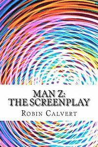 Robin Calvert - Man Z: The Screenplay, Häftad. Tillgänglighet: Lägg i varukorg