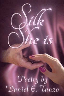 Daniel E Tanzo - Silk She is, Häftad. Tillgänglighet: Lägg i varukorg