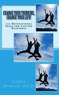 Carol Morgan - Change Your Thinking, Change Your Life!: 101 Motivational Ideas for Lasting Happiness, Häftad