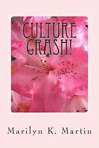 Marilyn K. Martin - Culture Crash!: A California Yankee Transplanted to Texas, Häftad. Tillgänglighet: Lägg i varukorg