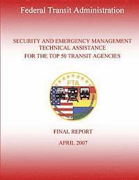Nick Bahr, Erin Gorrie - Security and Emergency Management Technical Assistance for the Top 50 Transit Agencies, Häftad
