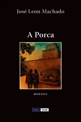 José Leon Machado - A Porca, Häftad. Tillgänglighet: Lägg i varukorg