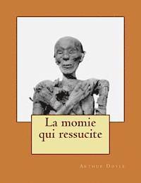 Arthur Conan Doyle, Georges Ballin - La momie qui ressucite, Häftad