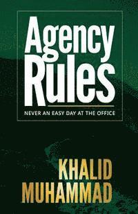 Khalid Muhammad - Agency Rules - Never an Easy Day at the Office, Häftad. Tillgänglighet: Lägg i varukorg