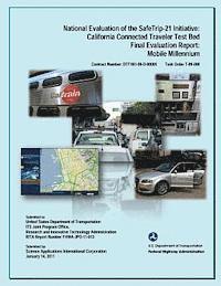 Keith Jasper, Sheryl Miller - National Evaluation of the Safe Trip-21 Initiative: California Connected Traveler Test Bed Final Evaluation Report: Mobile Millennium, Häftad