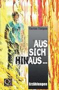 Aus sich hinaus ...: Erzhlungen
