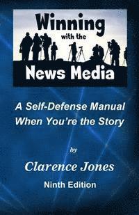 Clarence Jones - Winning with the News Media: A Self-Defense Manual When You're the Story, Häftad. Tillgänglighet: Lägg i varukorg