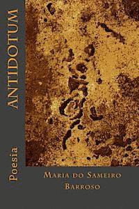 Maria Do Sameiro Barroso - Antidotum: Poesia, Häftad. Tillgänglighet: Lägg i varukorg