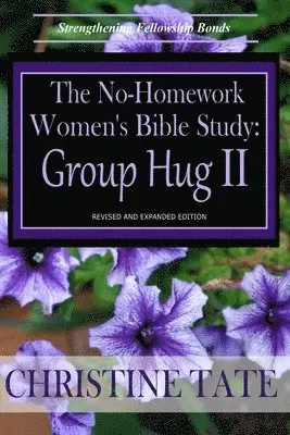 Christine Tate - The No-Homework Women's Bible Study: Group Hug II, Häftad. Tillgänglighet: Lägg i varukorg