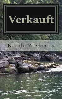 Nicole Zieseniss - Verkauft: Kurzgeschichten mit Langzeitwirkung, Häftad. Tillgänglighet: Lägg i varukorg