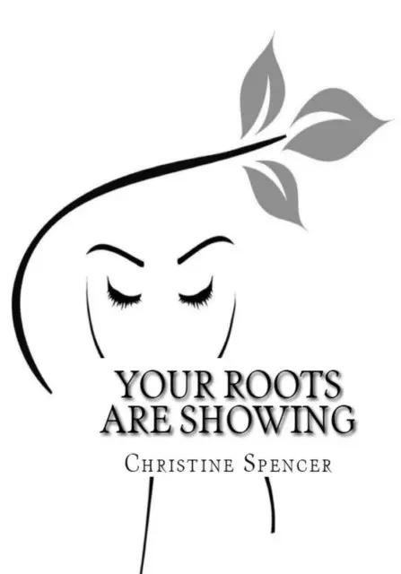 Christine Spencer - Your Roots Are Showing: Overcoming any stigma of our "roots" can be a daunting task. Real, Raw, Honest and Inspiring. Empowers women to believ, Häftad. Tillgänglighet: Lägg i varukorg