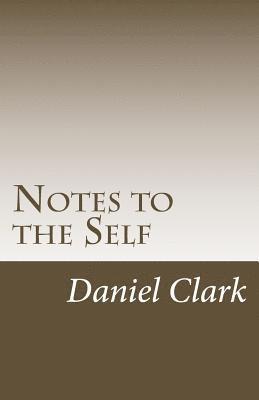 Daniel Clark - Notes to the Self, Häftad