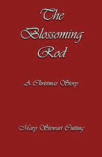 Mary Stewart Cutting - The Blossoming Rod: A Christmas Story, Häftad